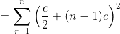 =\sum_{r=1}^{n}\left( \frac{c}{2}+(n-1)c\right)^{2}
