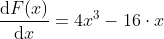[;\frac{\text{d}F(x)}{\text{d}x}=4x^{3}-16 \cdot x;]