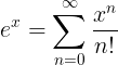 \large e^x = \sum\limits_{n = 0}^\infty {\frac{{x^n }} {{n!}}}